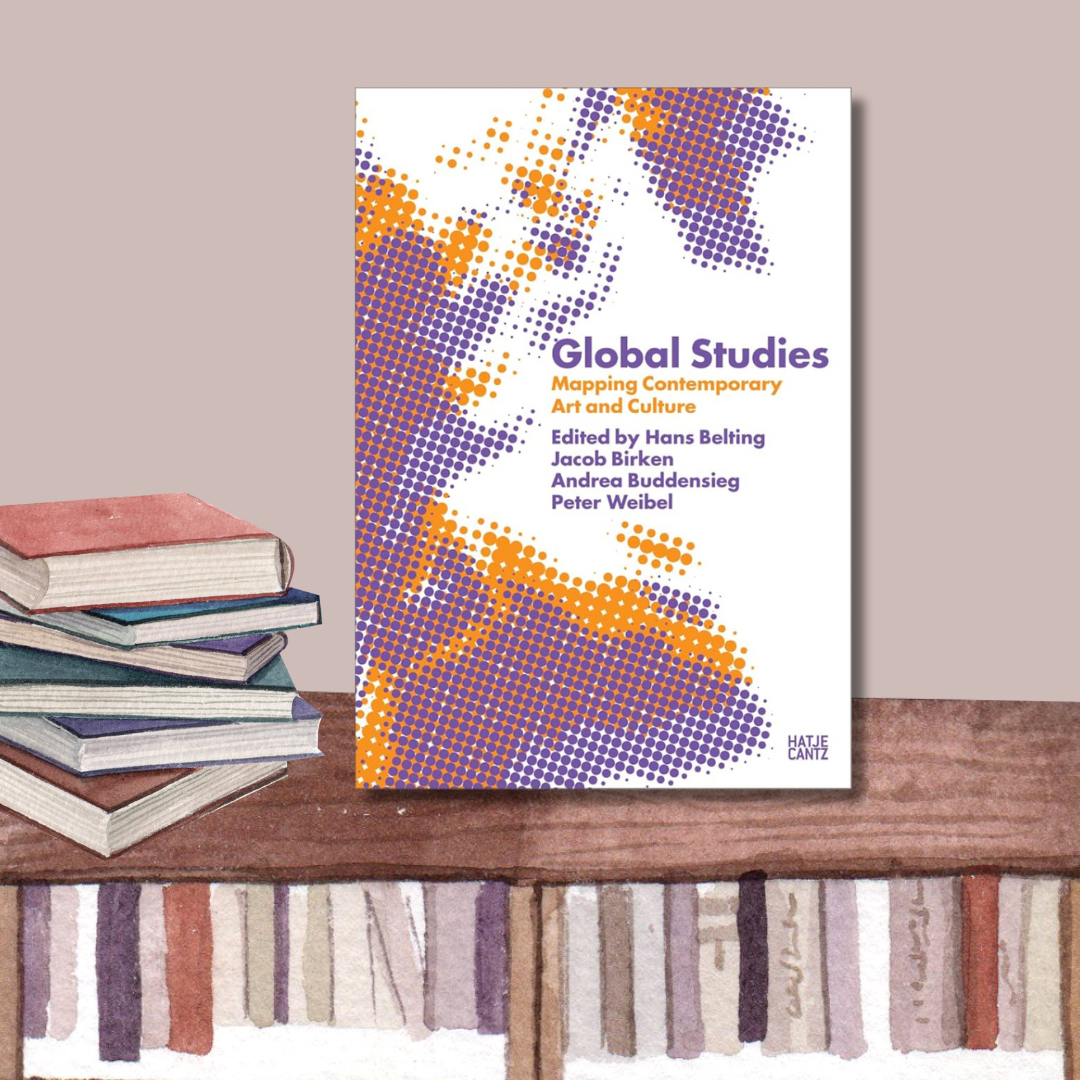 Global Studies: Mapping Contemporary Art and Culture